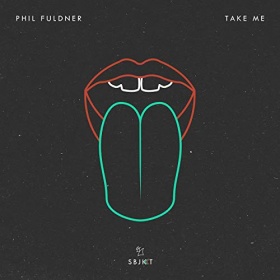 PHIL FULDNER - TAKE ME